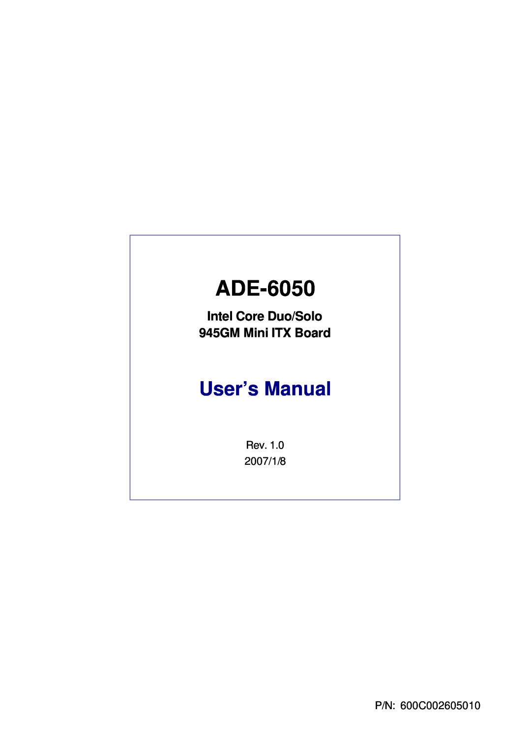 Intel user manual ADE-6050, Intel Core Duo/Solo 945GM Mini ITX Board 