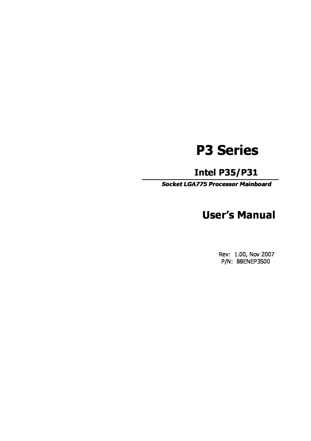 Intel Intel P35/P31 Socket LGA775 Processor Mainboard, 88ENEP3S00 user manual P3 Series, User’s Manual 