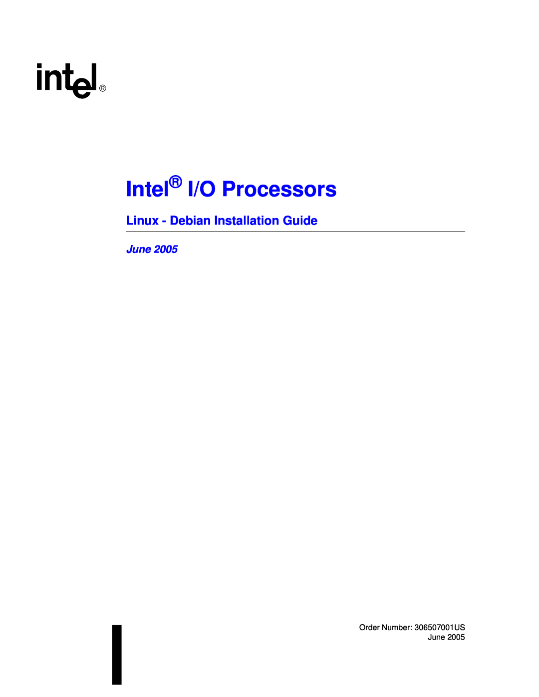 Intel manual Linux - Debian Installation Guide, Intel I/O Processors, Order Number: 306507001US June 