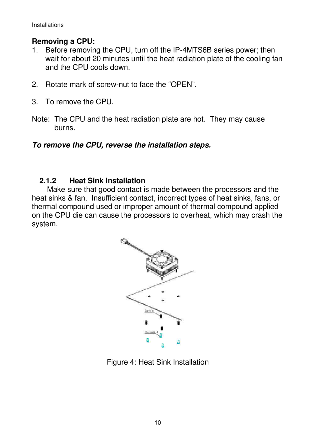 Intel IP-4MTS6B manual Removing a CPU, Heat Sink Installation 