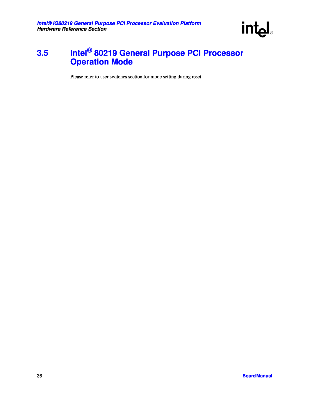 Intel IQ80219 manual Intel 80219 General Purpose PCI Processor Operation Mode, Board Manual 