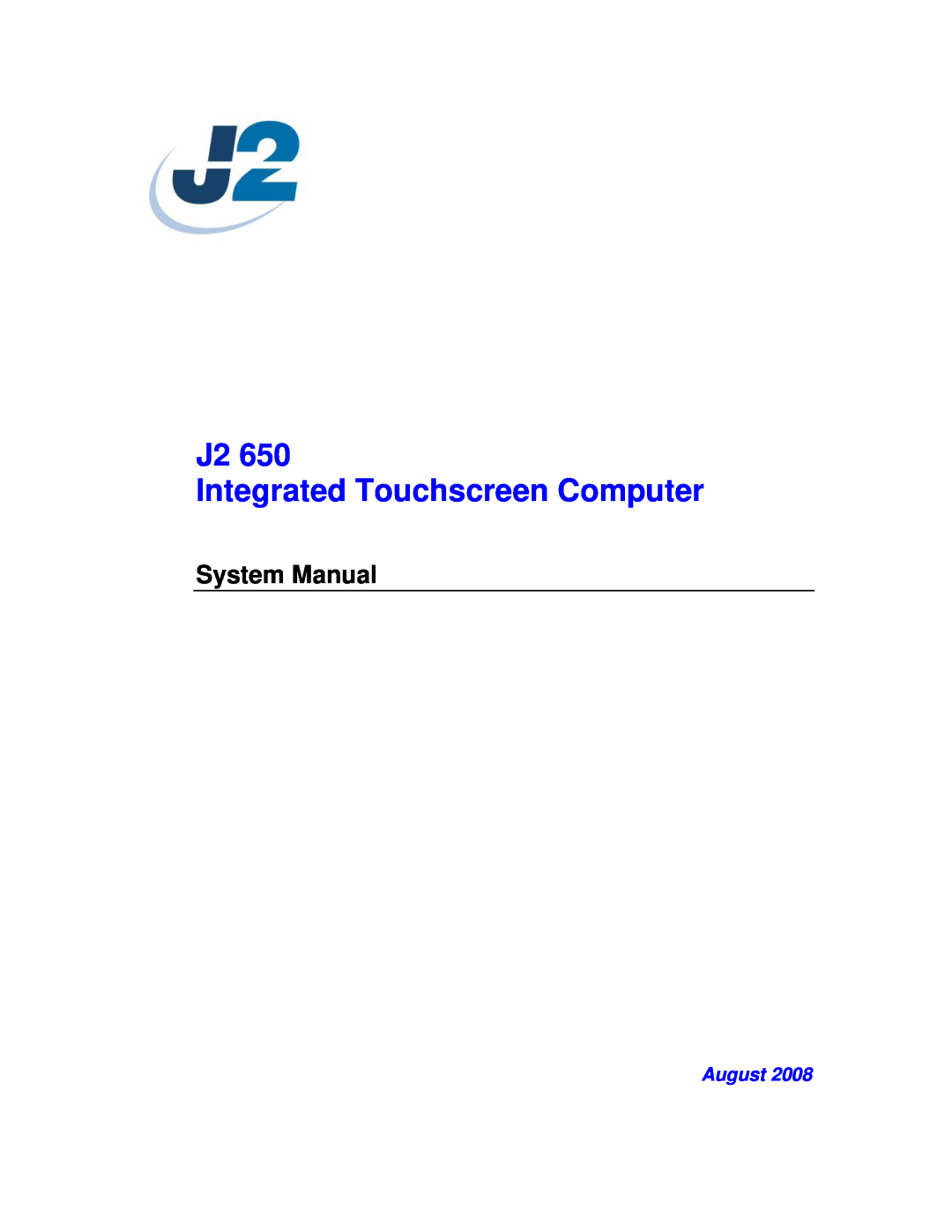 Intel J2 650 system manual J2 Integrated Touchscreen Computer, System Manual, August 