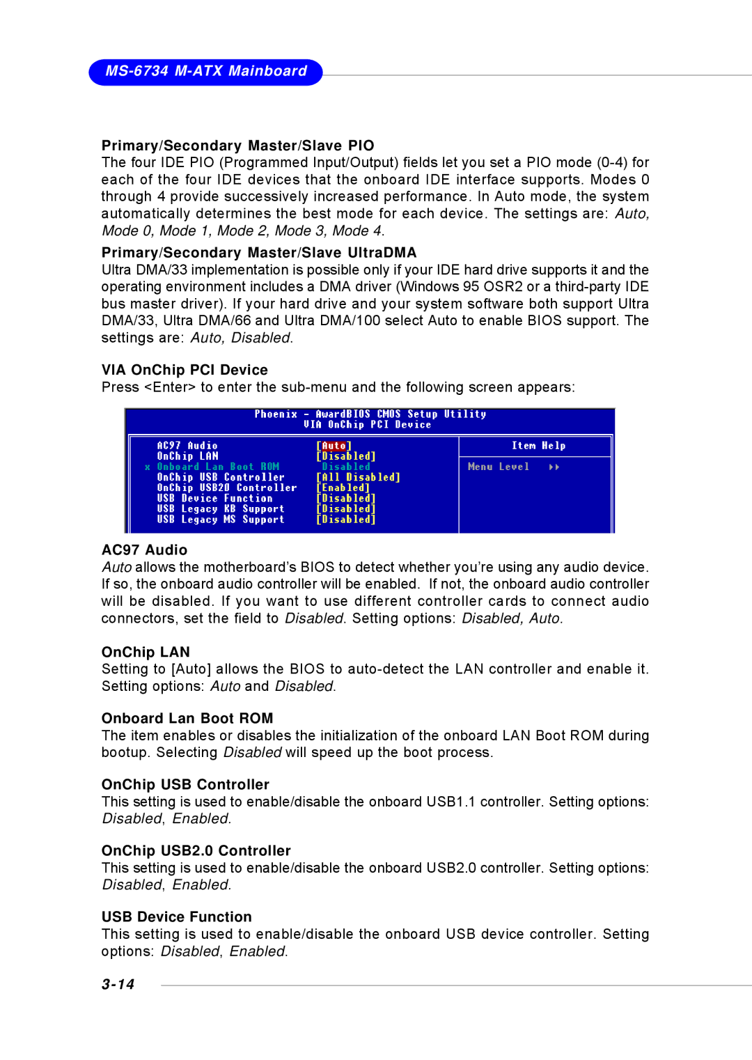 Intel G52-M6734XD, KM4M Primary/Secondary Master/Slave PIO, Primary/Secondary Master/Slave UltraDMA, VIA OnChip PCI Device 