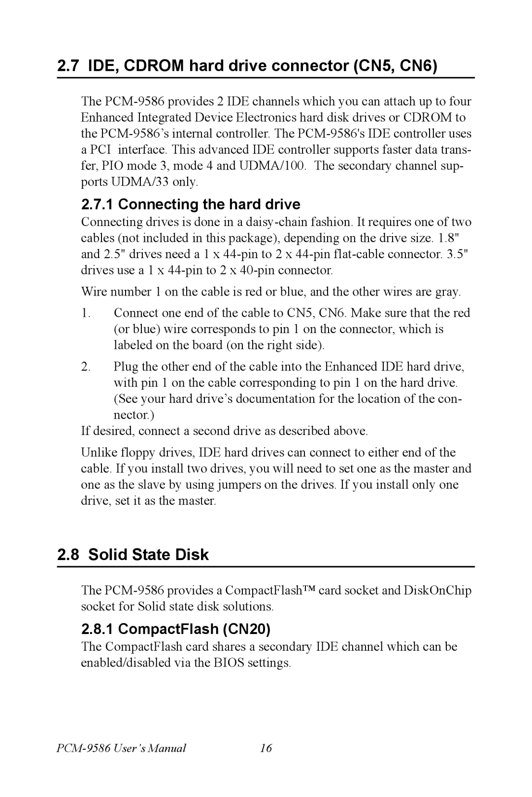 Intel M600 IDE, Cdrom hard drive connector CN5, CN6, Solid State Disk, Connecting the hard drive, CompactFlash CN20 