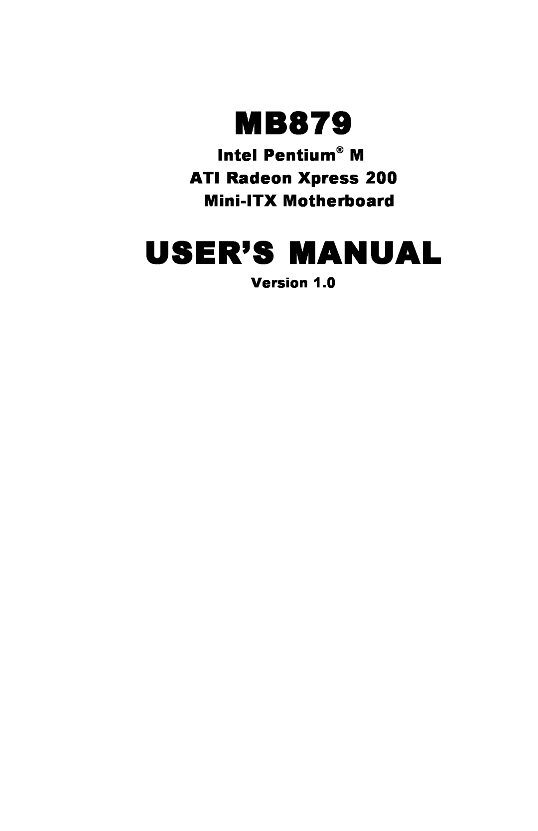 Intel MB879 user manual Intel Pentium M ATI Radeon Xpress, Mini-ITXMotherboard, Version, User’S Manual 
