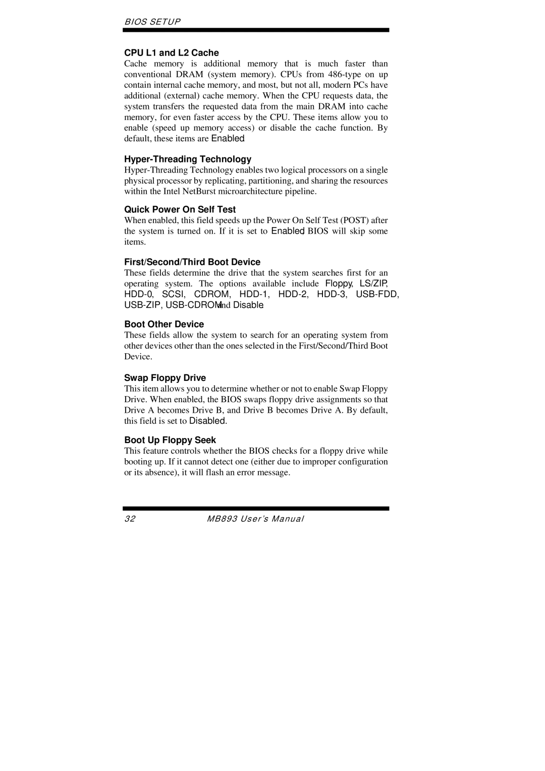 Intel MB893 CPU L1 and L2 Cache, Hyper-Threading Technology, Quick Power On Self Test, First/Second/Third Boot Device 