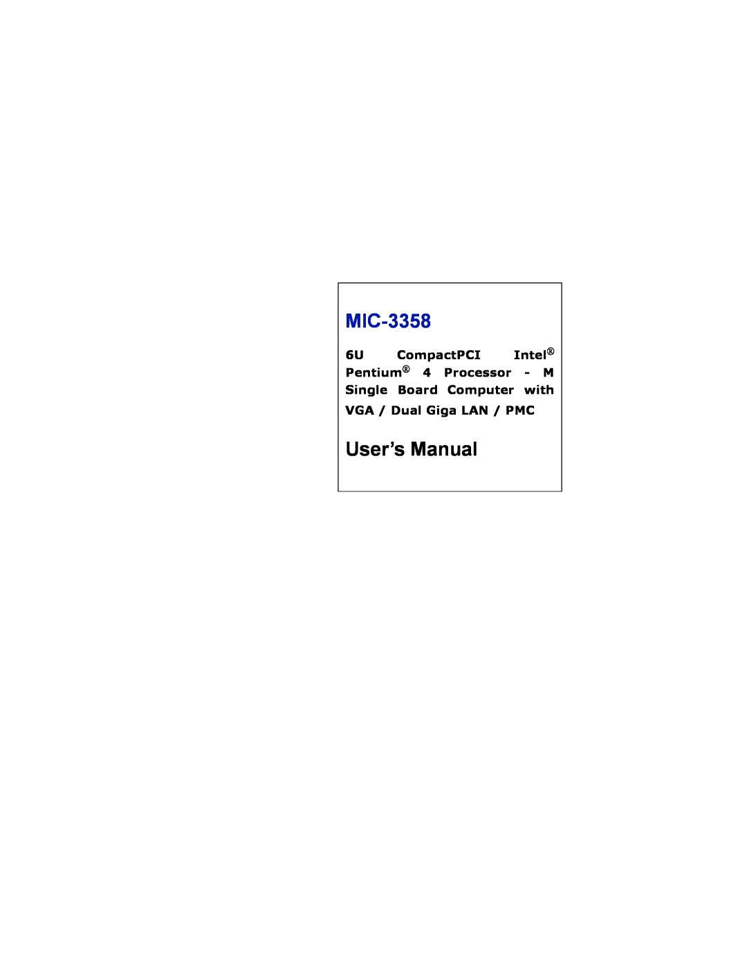 Intel MIC-3358 user manual User’s Manual, VGA / Dual Giga LAN / PMC 