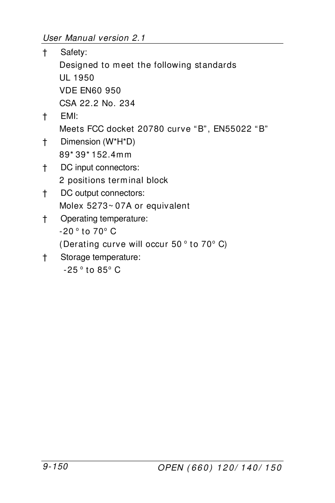 Intel OPEN (660) 120/140/150 II user manual ² Safety, ² EMI, ² Dimension W*H*D 89*39*152.4mm ² DC input connectors 