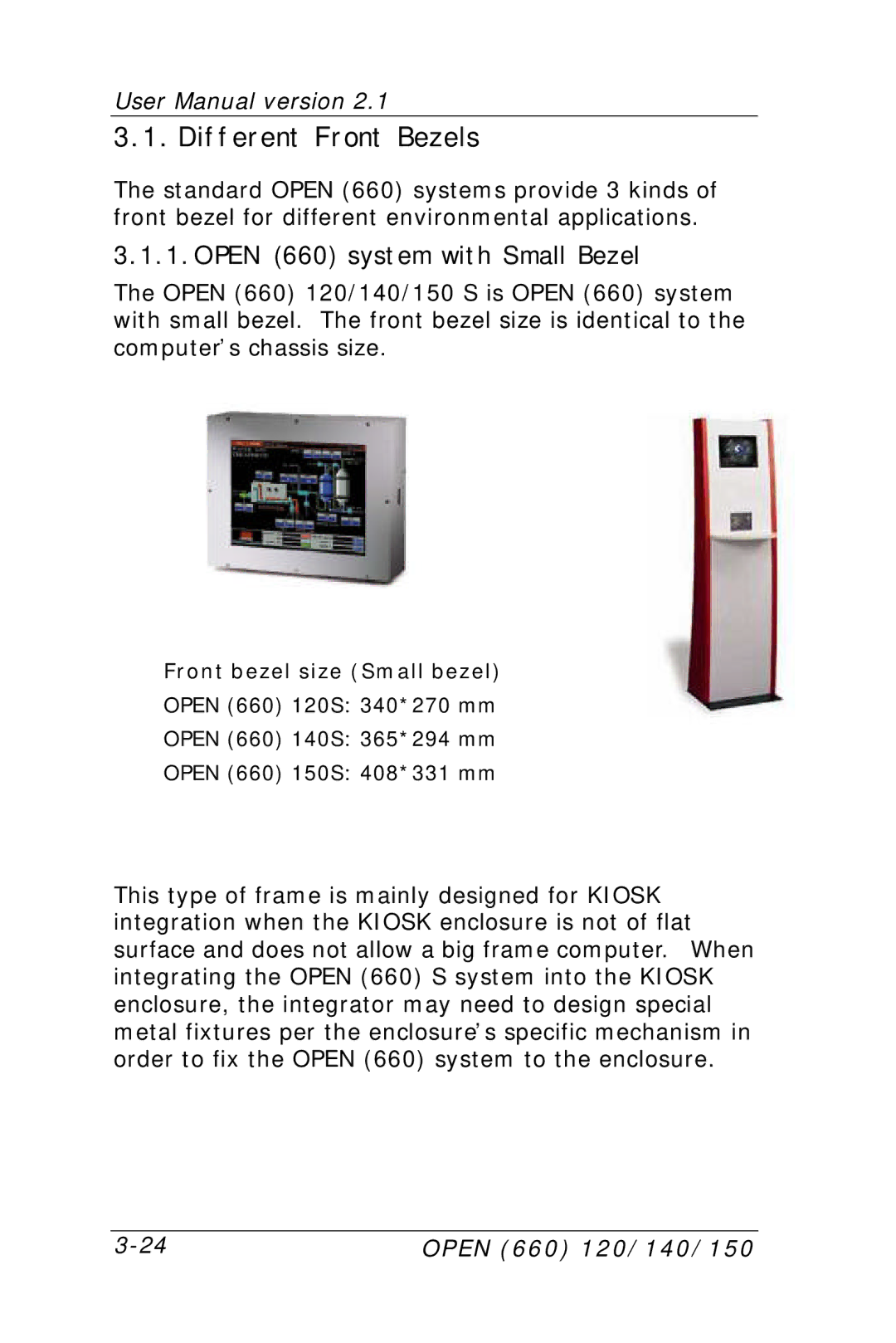 Intel OPEN (660) 120/140/150 II user manual Different Front Bezels, Open 660 system with Small Bezel 