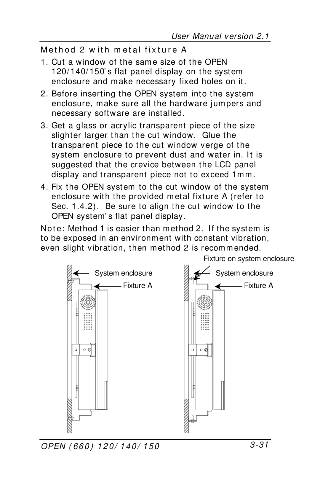 Intel OPEN (660) 120/140/150 II user manual Method 2 with metal fixture a 