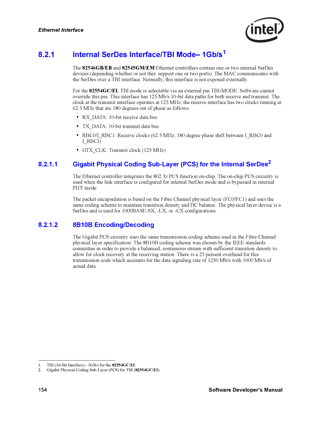 Intel PCI-X, Intel Gigabit Ethernet Controllers Internal SerDes Interface/TBI Mode- 1Gb/s1, 1.2 8B10B Encoding/Decoding 