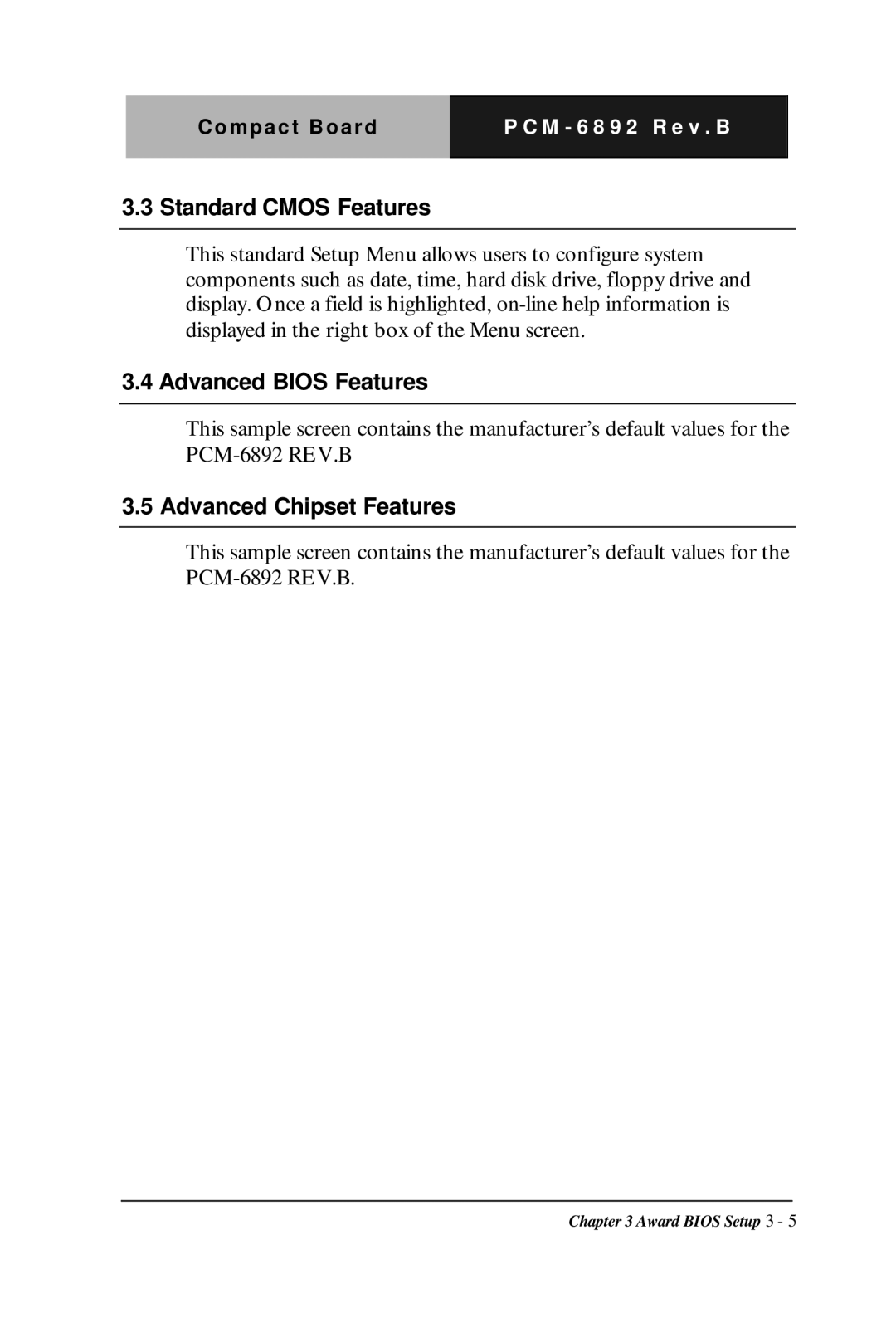 Intel Compact Board, PCM-6892 Rev.B manual Standard Cmos Features, Advanced Bios Features, Advanced Chipset Features 