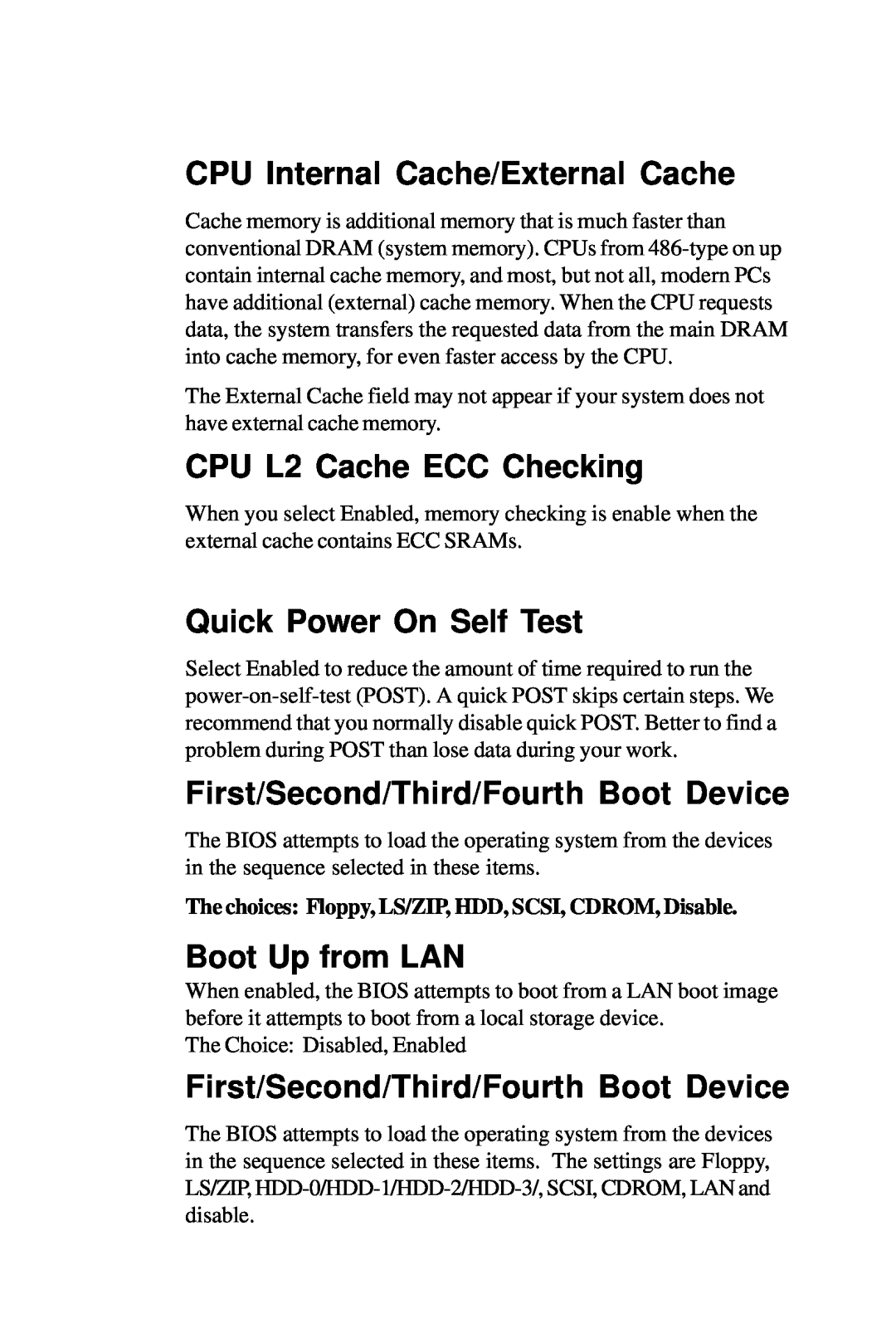 Intel PCM-6896 CPU Internal Cache/External Cache, CPU L2 Cache ECC Checking, Quick Power On Self Test, Boot Up from LAN 