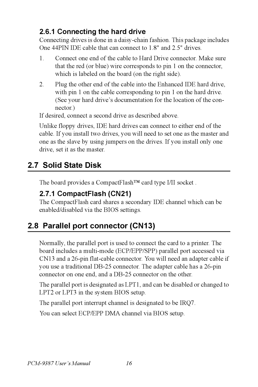 Intel PCM-9387 user manual Solid State Disk, Parallel port connector CN13, Connecting the hard drive, CompactFlash CN21 