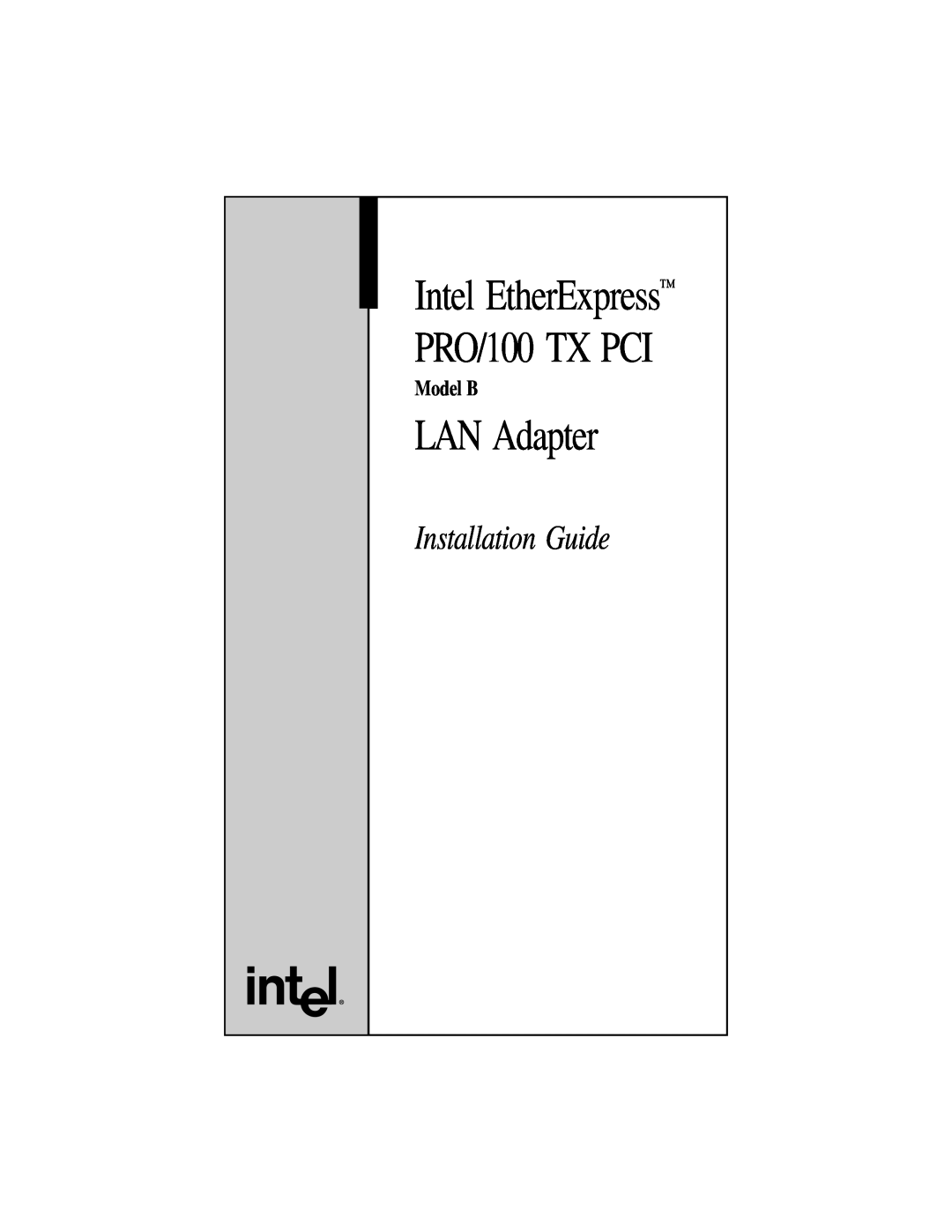 Intel manual LAN Adapter, Installation Guide, Intel EtherExpress PRO/100 TX PCI, Model B 