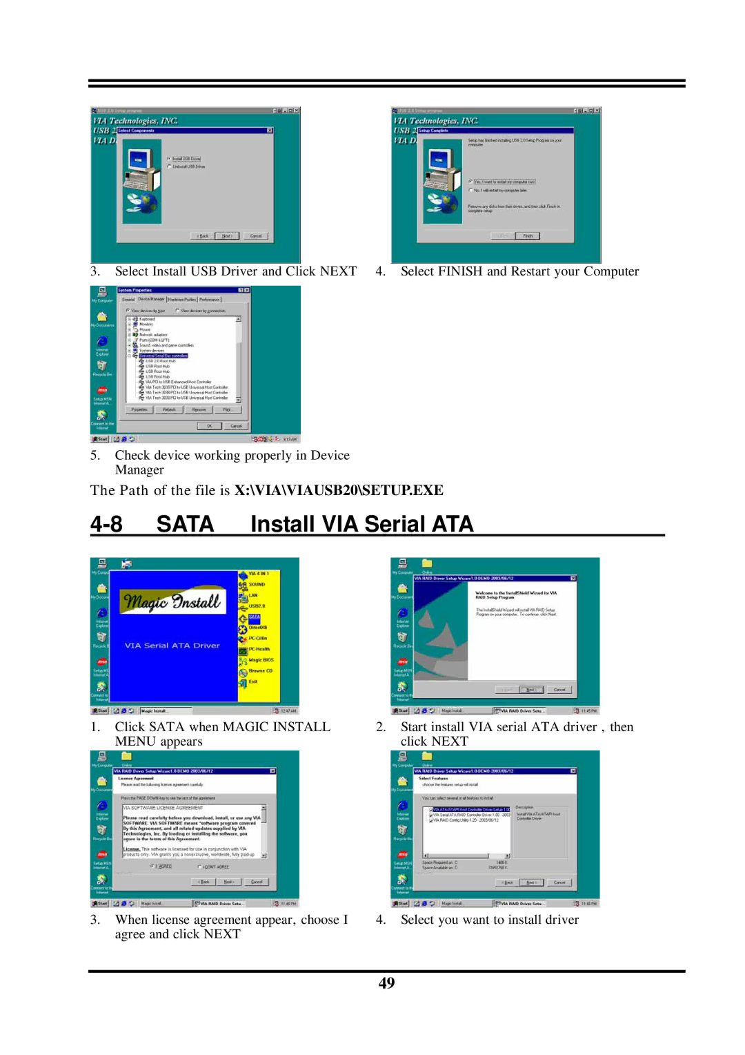 Intel VIA PT800, PT800DBP, PT800DBZ, VIA 8237 Sata Install VIA Serial ATA, Path of the file is X\VIA\VIAUSB20\SETUP.EXE 