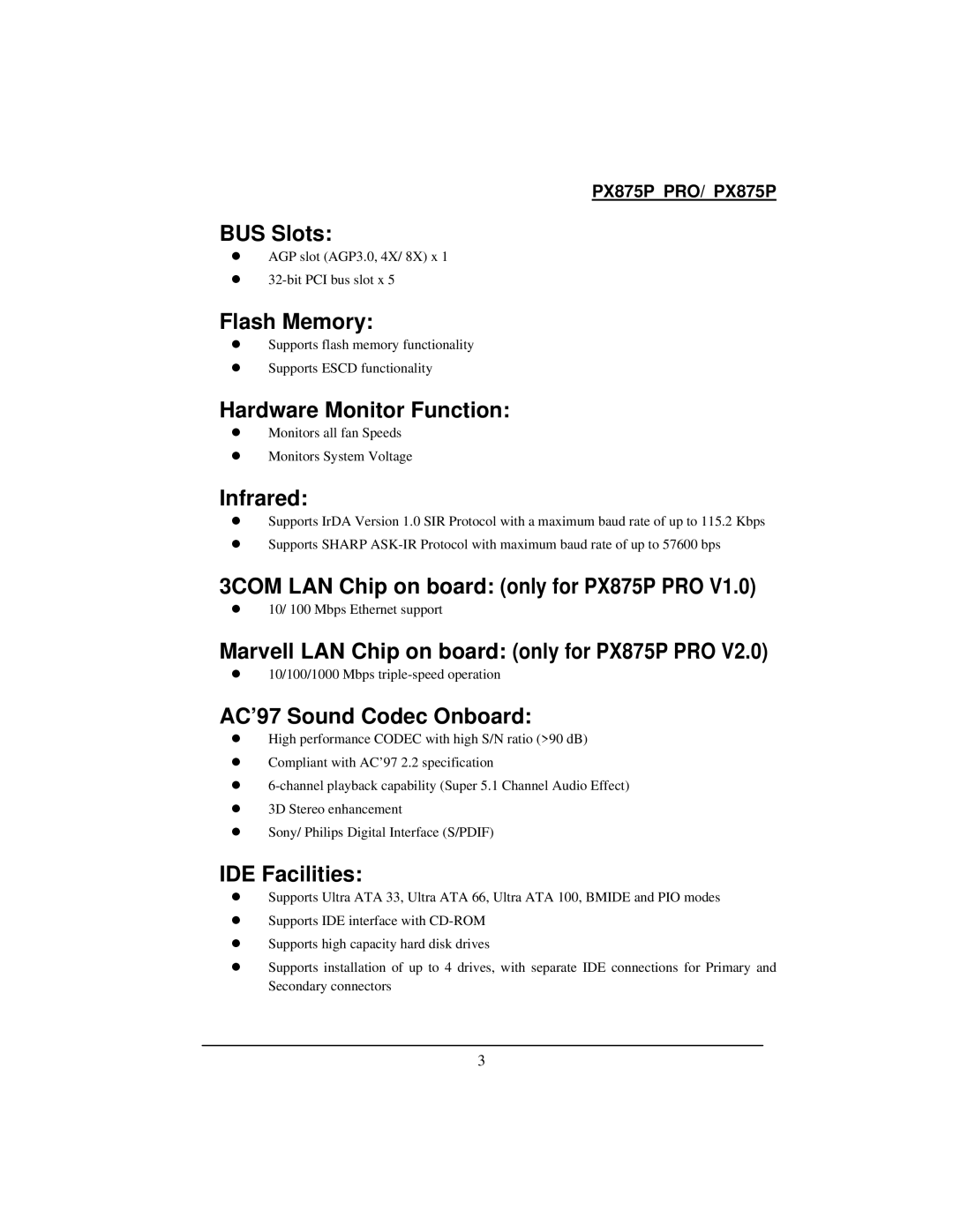 Intel warranty BUS Slots, Flash Memory, Hardware Monitor Function, Infrared, 3COM LAN Chip on board only for PX875P PRO 