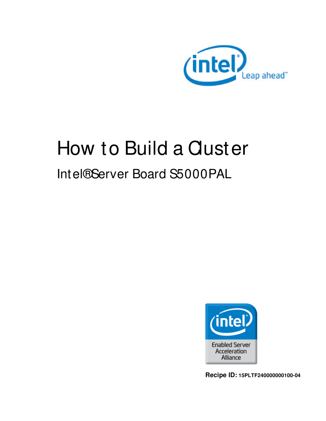 Intel manual How to Build a Cluster, Intel Server Board S5000PAL, Recipe ID 15PLTF240000000100-04 