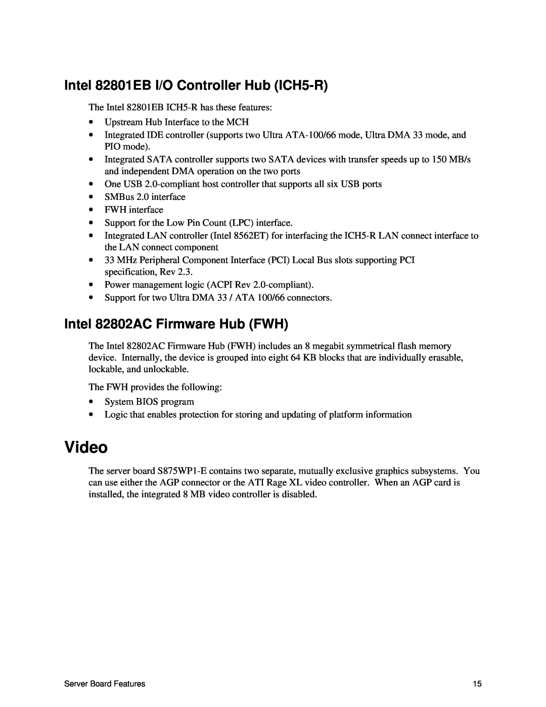 Intel S875WP1-E manual Video, Intel 82801EB I/O Controller Hub ICH5-R, Intel 82802AC Firmware Hub FWH 