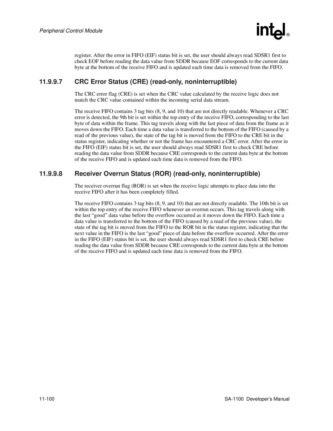 Intel SA-1100 CRC Error Status CRE read-only, noninterruptible, Receiver Overrun Status ROR read-only, noninterruptible 