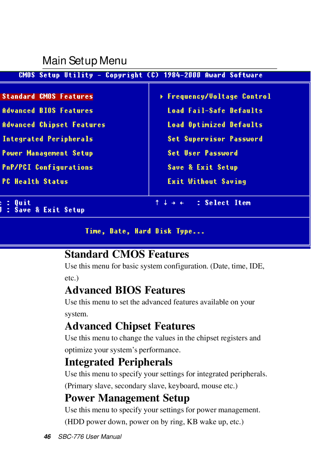 Intel SBC-776 manual Standard Cmos Features, Advanced Bios Features, Advanced Chipset Features, Integrated Peripherals 