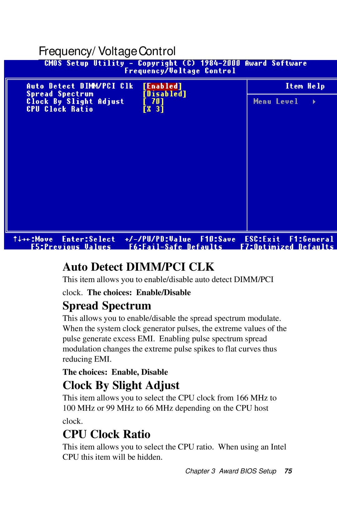 Intel SBC-776 Frequency/VoltageControl, Auto Detect DIMM/PCI CLK, Spread Spectrum, Clock By Slight Adjust, CPU Clock Ratio 