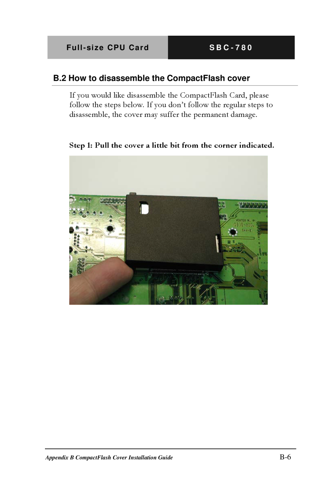 Intel SBC-780 manual How to disassemble the CompactFlash cover, Pull the cover a little bit from the corner indicated 