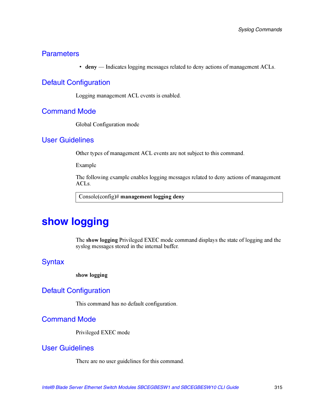 Intel SBCEGBESW10 CLI manual Show logging, Logging management ACL events is enabled, Consoleconfig# management logging deny 