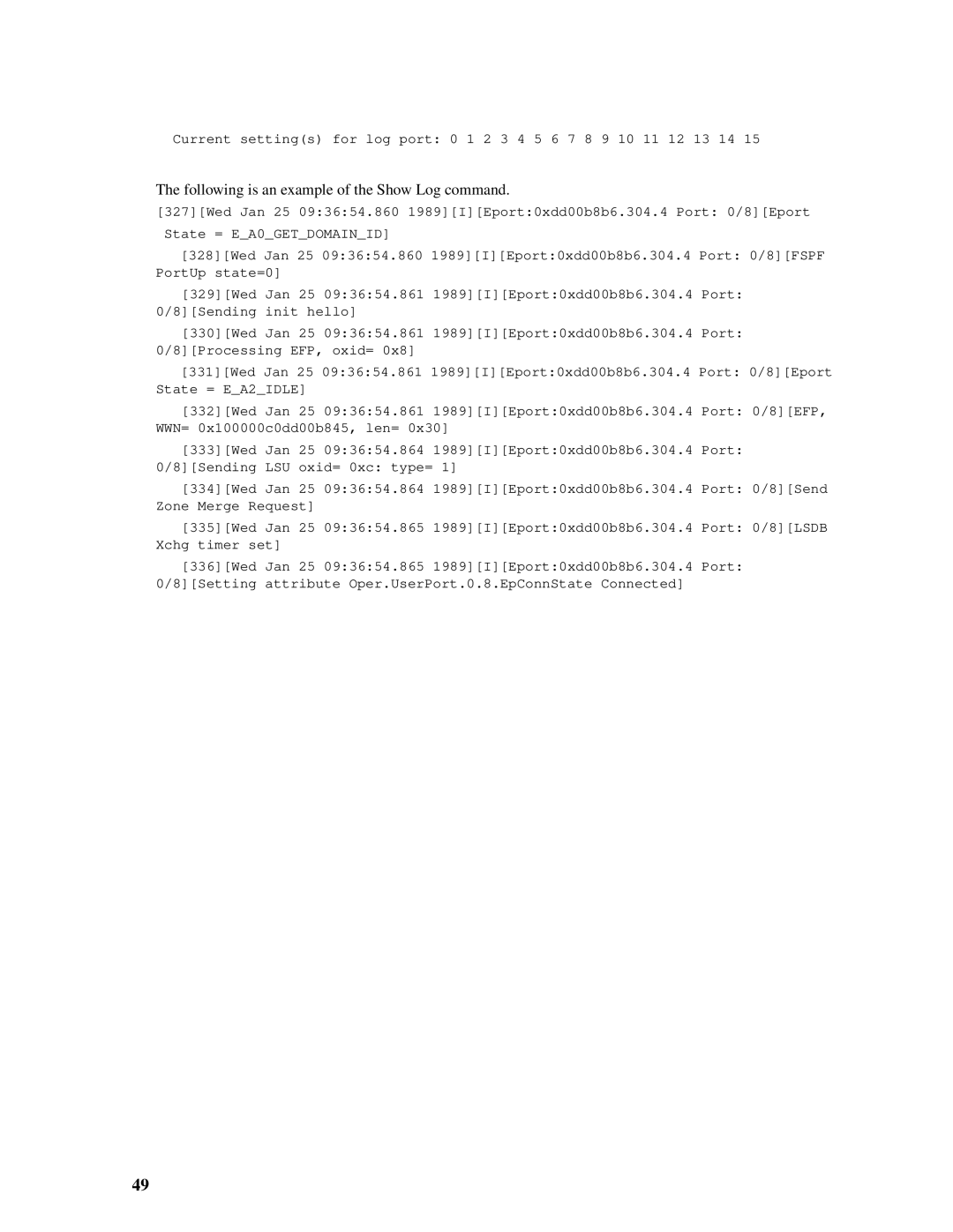 Intel SBCEFCSW, SBFCM manual Following is an example of the Show Log command 