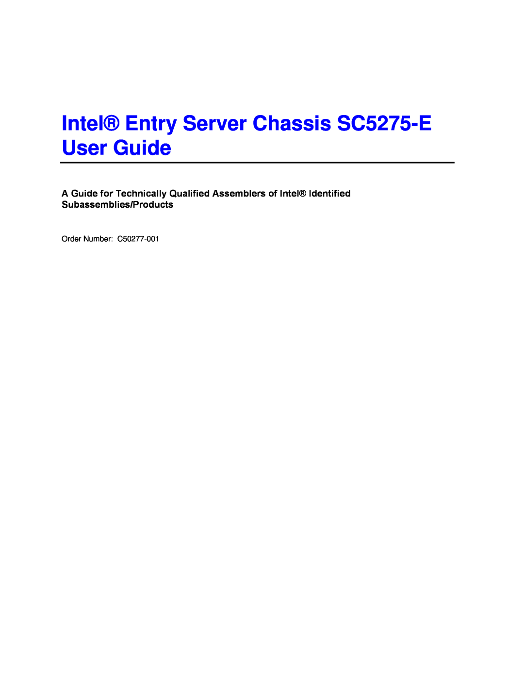 Intel manual Intel Entry Server Chassis SC5275-E User Guide, Order Number C50277-001 