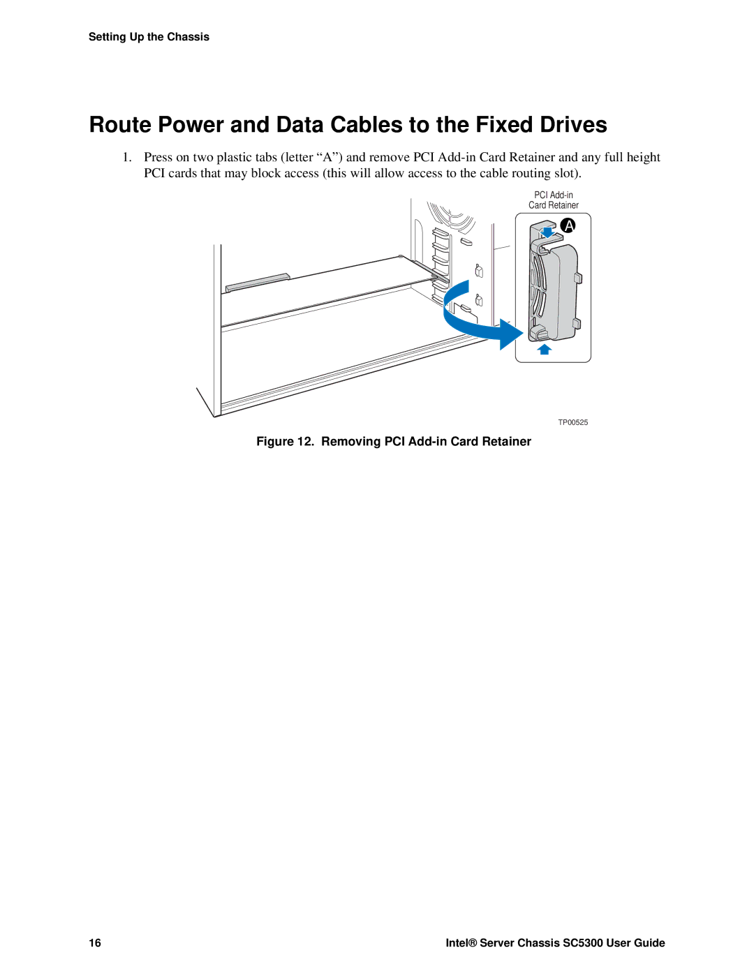 Intel SC5300 BRP, SC5300 LX manual Route Power and Data Cables to the Fixed Drives, Removing PCI Add-in Card Retainer 