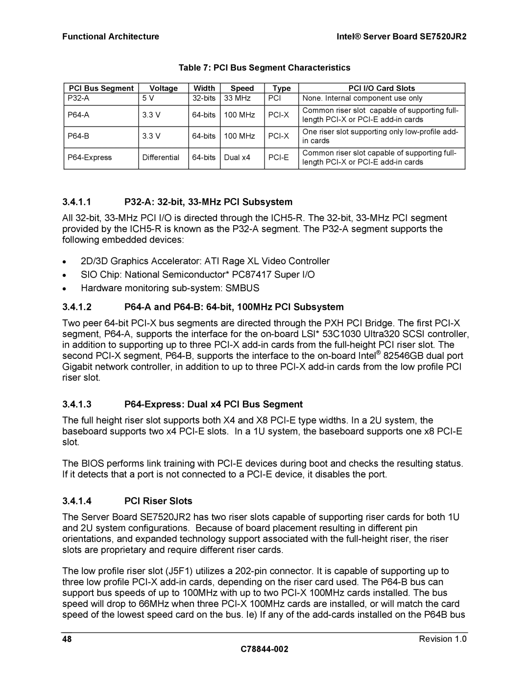 Intel SE7520JR2 1.1 P32-A 32-bit, 33-MHz PCI Subsystem, 1.2 P64-A and P64-B 64-bit, 100MHz PCI Subsystem, PCI Riser Slots 