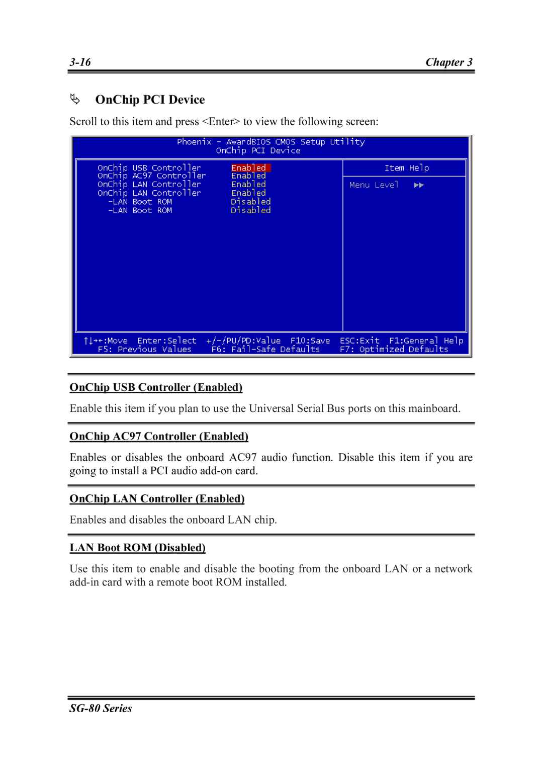 Intel SG-80, SG-81 OnChip PCI Device, OnChip USB Controller Enabled, OnChip AC97 Controller Enabled, LAN Boot ROM Disabled 