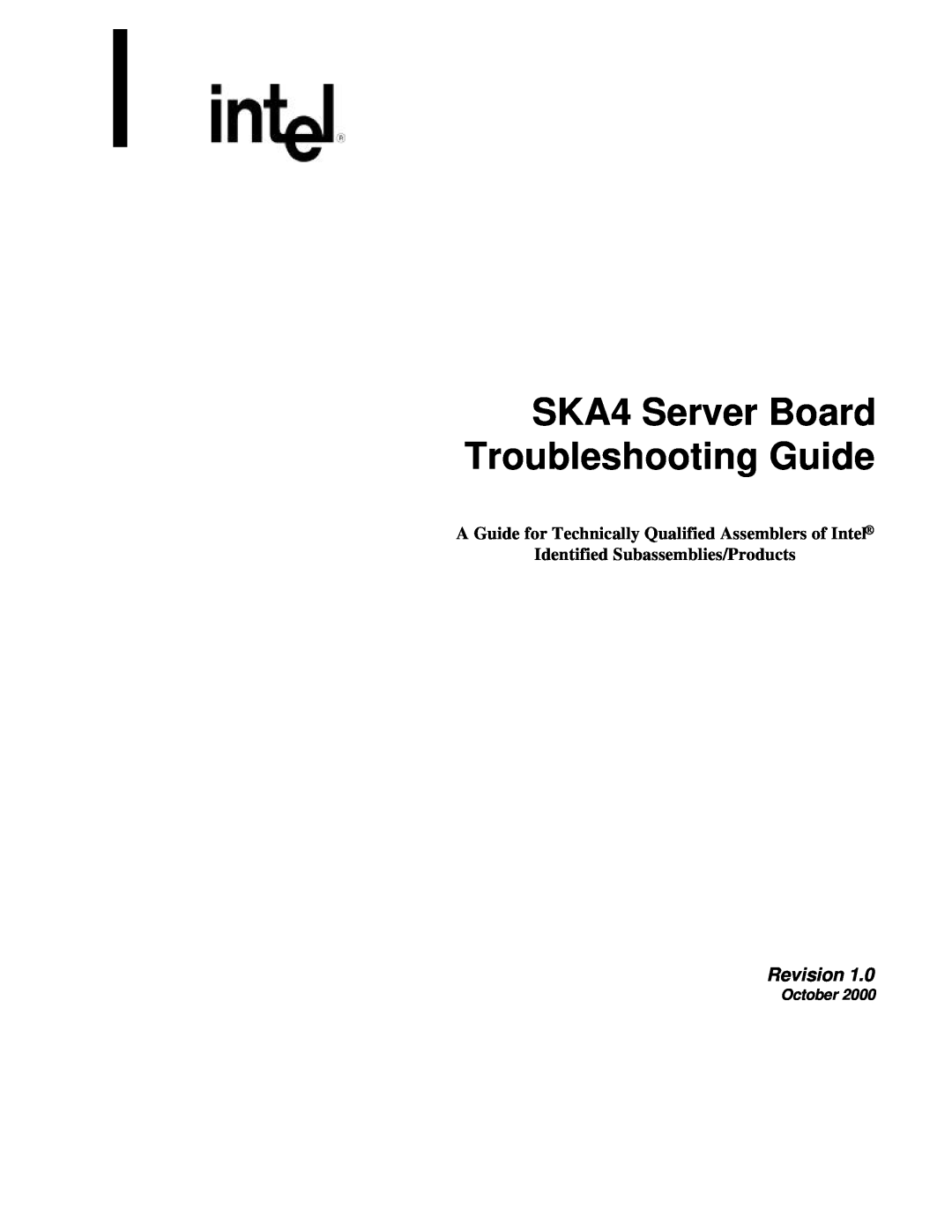 Intel manual SKA4 Server Board Troubleshooting Guide, Revision, Identified Subassemblies/Products, October 