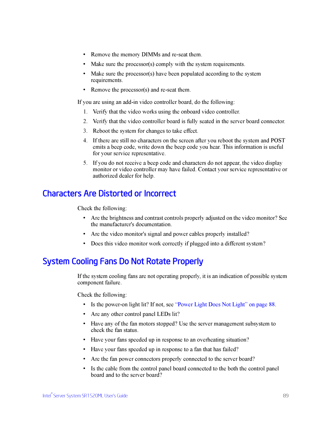 Intel SR1520ML manual Characters Are Distorted or Incorrect, System Cooling Fans Do Not Rotate Properly 