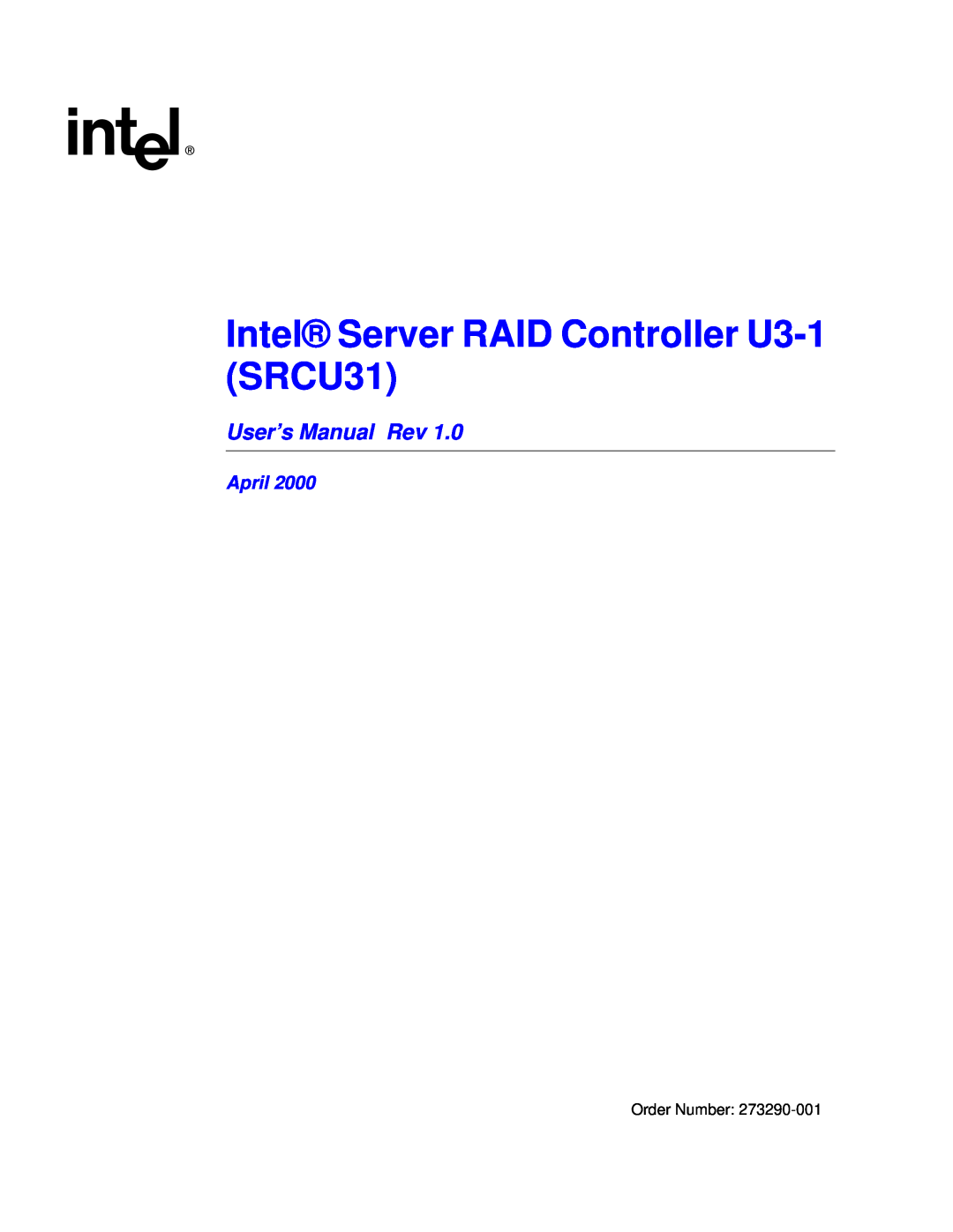 Intel user manual Intel Server RAID Controller U3-1SRCU31, User’s Manual Rev, April 