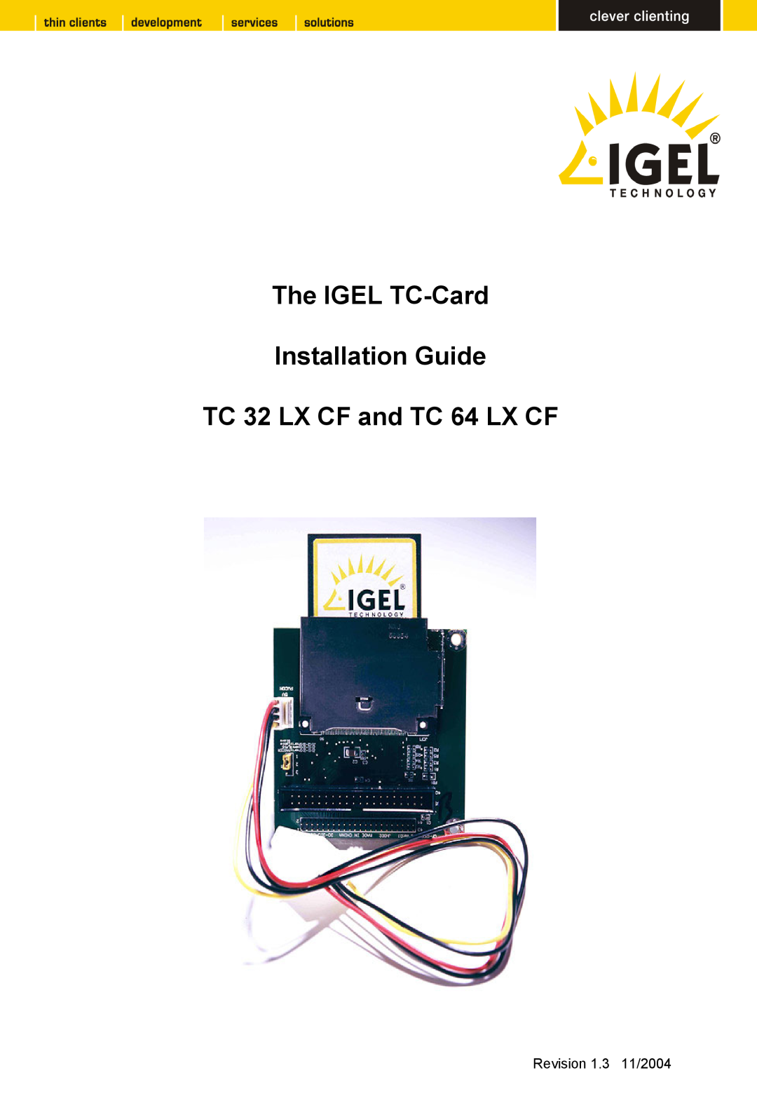 Intel manual The IGEL TC-Card Installation Guide TC 32 LX CF and TC 64 LX CF, Revision 1.3 11/2004 