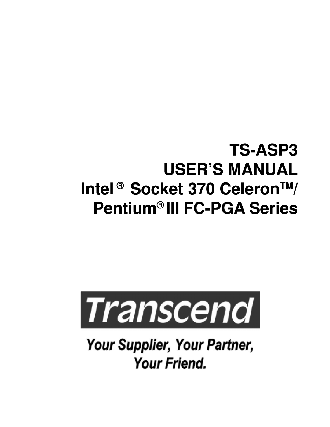 Intel user manual TS-ASP3 USER’S MANUAL Intel Socket 370 CeleronTM, Pentium III FC-PGASeries 