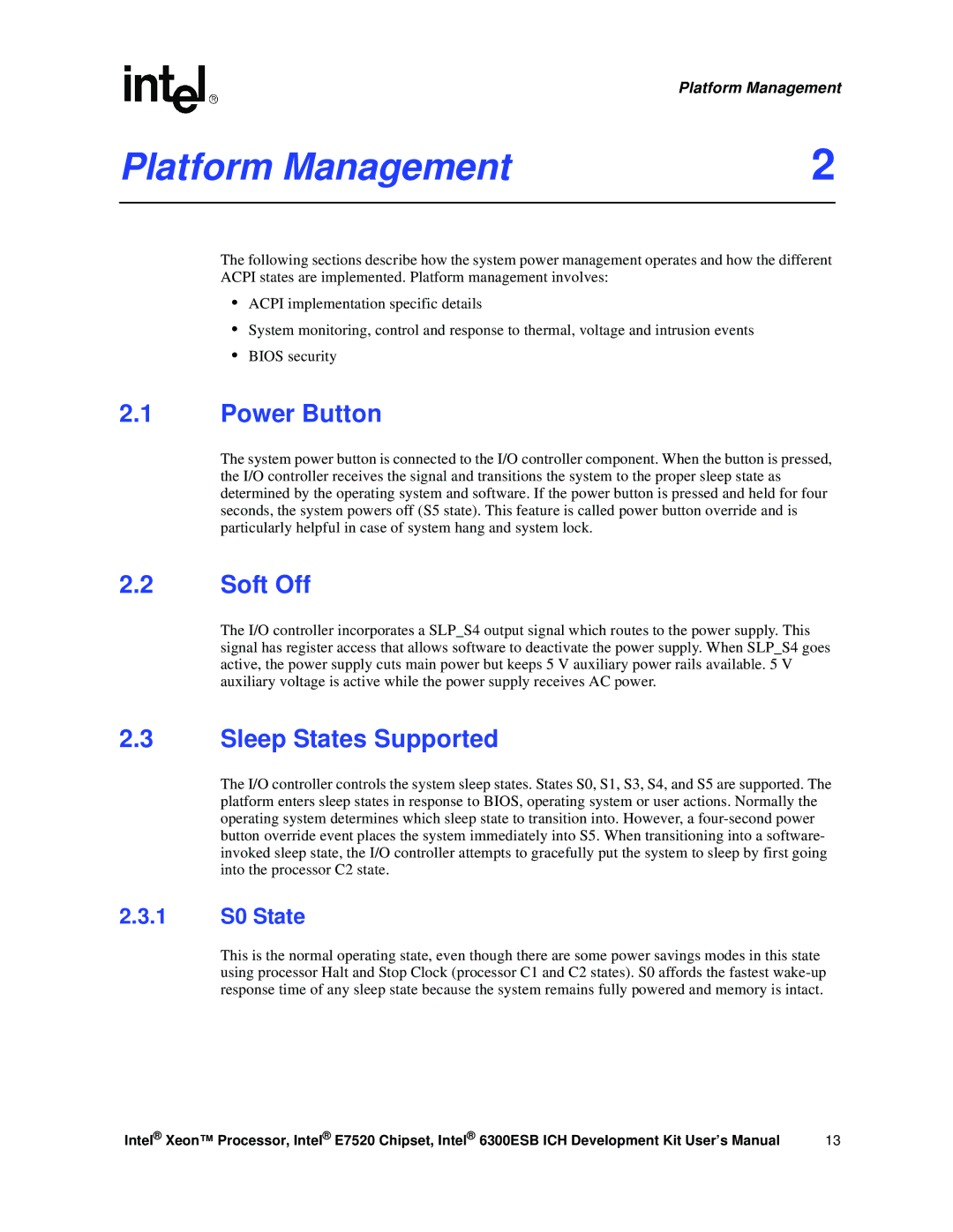 Intel 6300ESB ICH, Xeon user manual Platform Management, Power Button, Soft Off, Sleep States Supported, 1 S0 State 