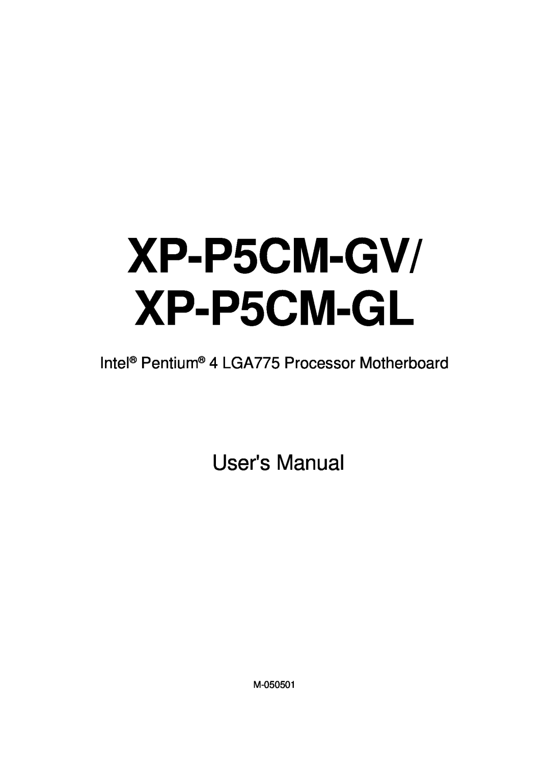 Intel user manual XP-P5CM-GV/ XP-P5CM-GL, Users Manual, Intel Pentium 4 LGA775 Processor Motherboard 