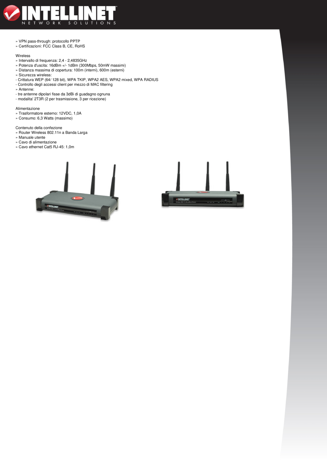 Intellinet Network Solutions 523967 » VPN pass-through protocollo PPTP, » Certificazioni FCC Class B, CE, RoHS Wireless 