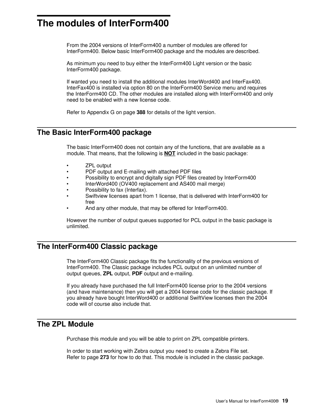 Intermate AS/400, i5, iSeries Modules of InterForm400, Basic InterForm400 package, InterForm400 Classic package, ZPL Module 