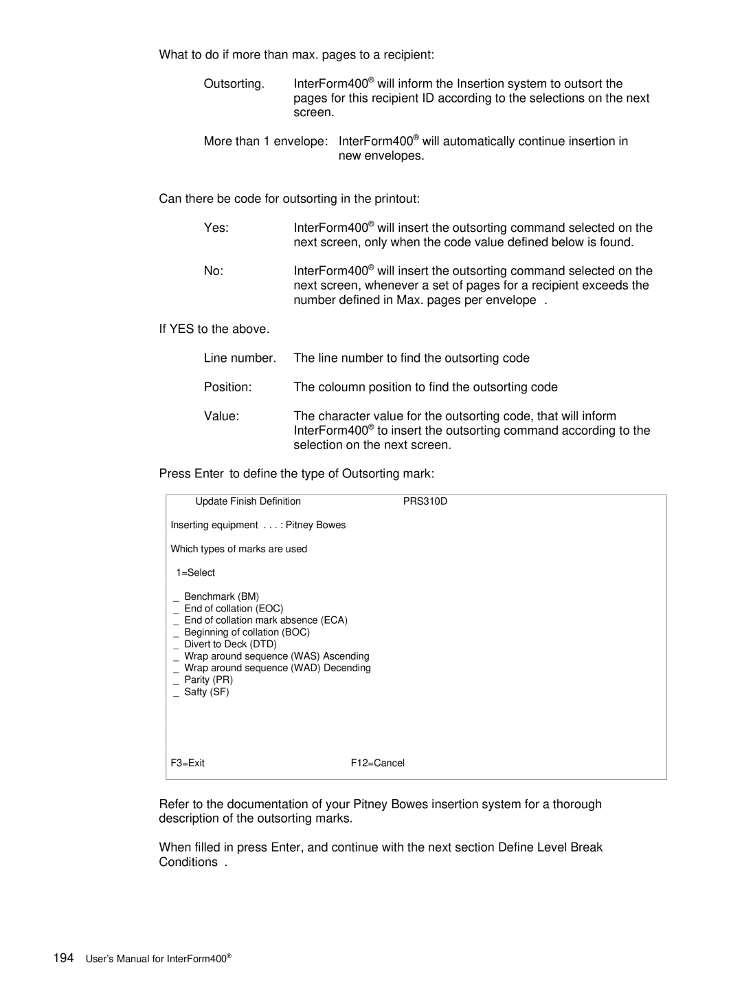 Intermate iSeries, i5 What to do if more than max. pages to a recipient, Can there be code for outsorting in the printout 