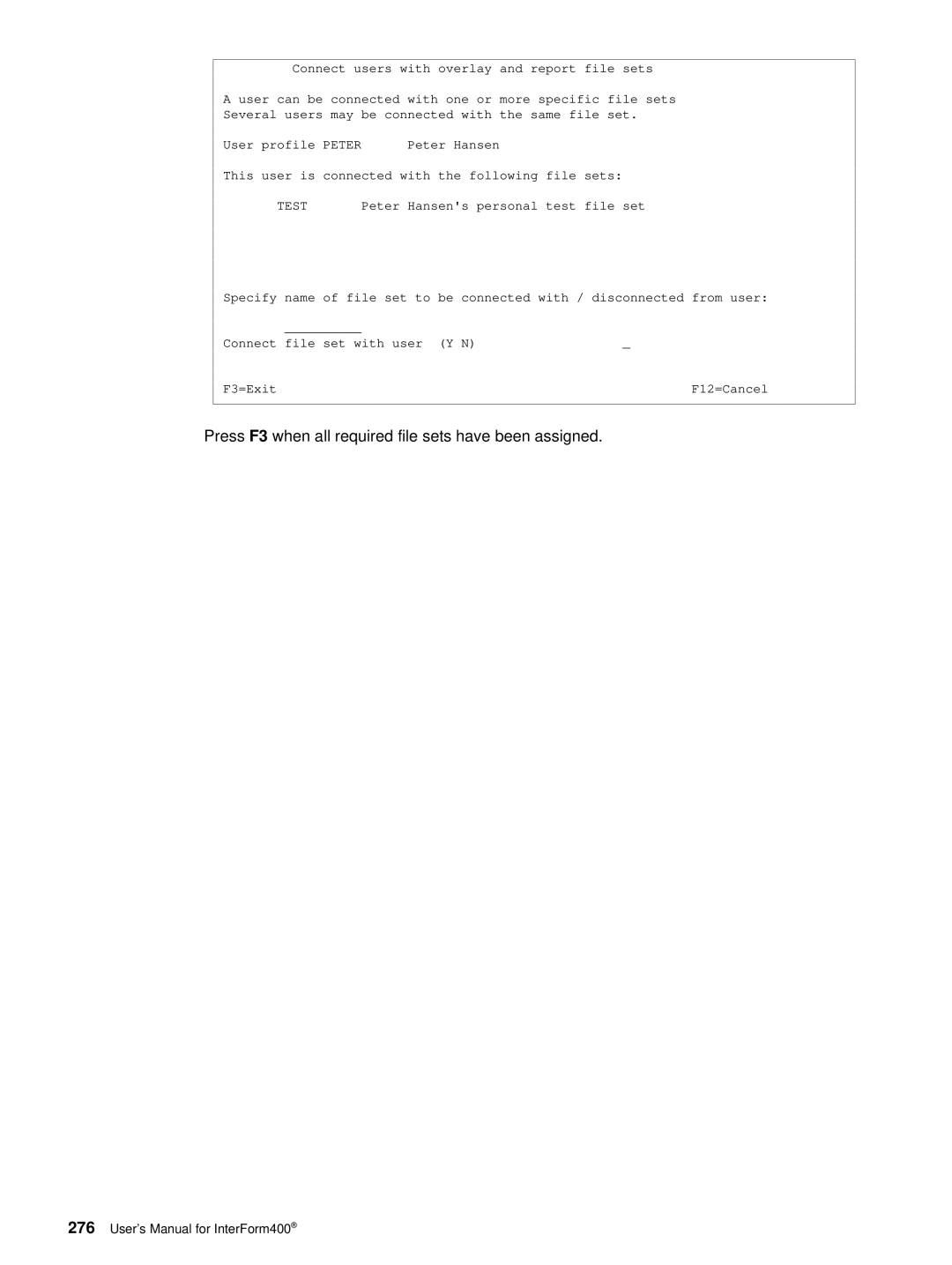 Intermate i5, AS/400, iSeries manual Press F3 when all required file sets have been assigned 