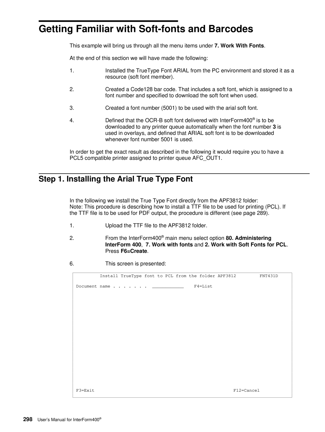 Intermate AS/400, i5, iSeries Getting Familiar with Soft-fonts and Barcodes, Installing the Arial True Type Font, FNT431D 