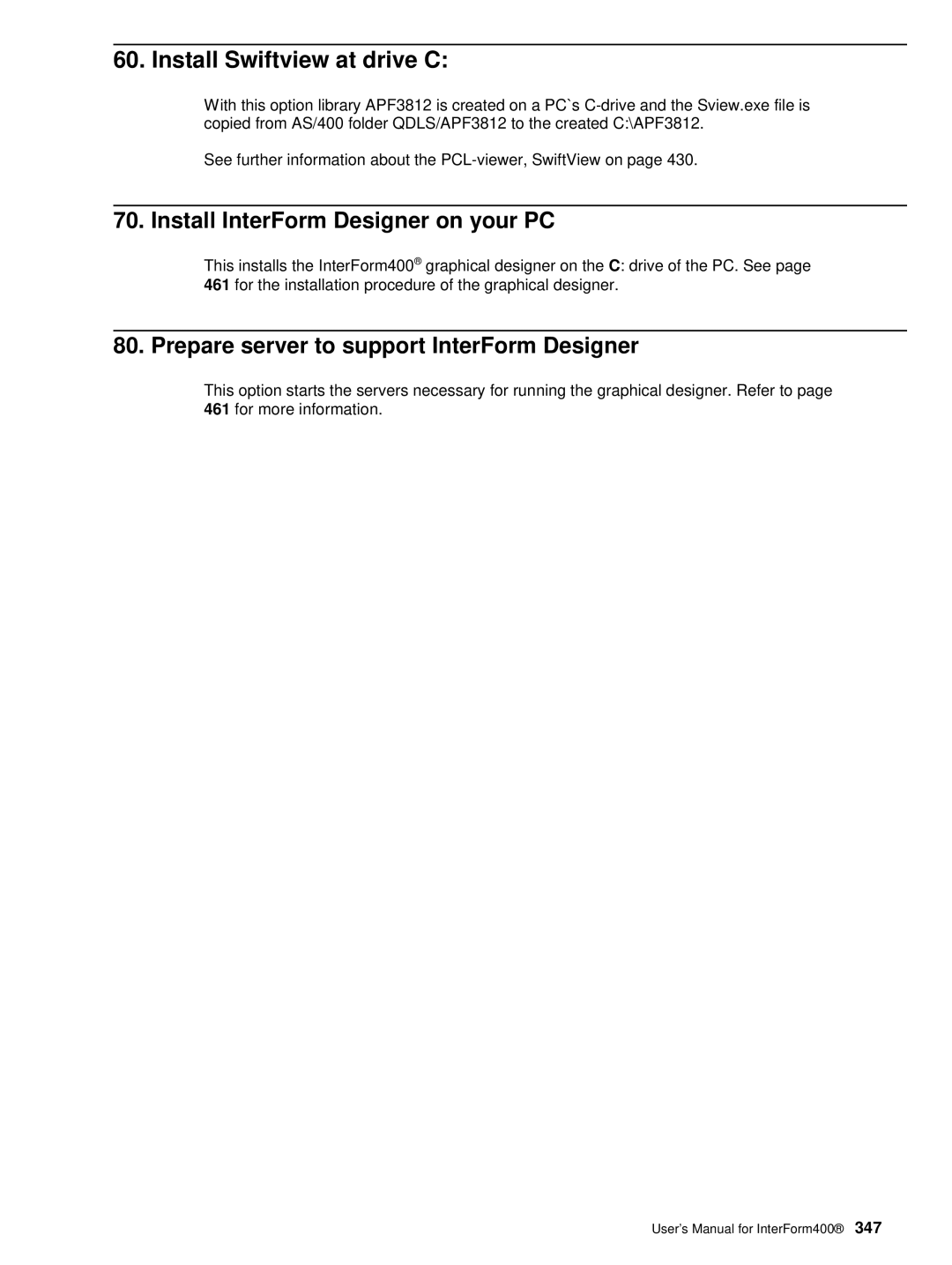 Intermate iSeries, i5, AS/400 manual Install Swiftview at drive C, Install InterForm Designer on your PC 