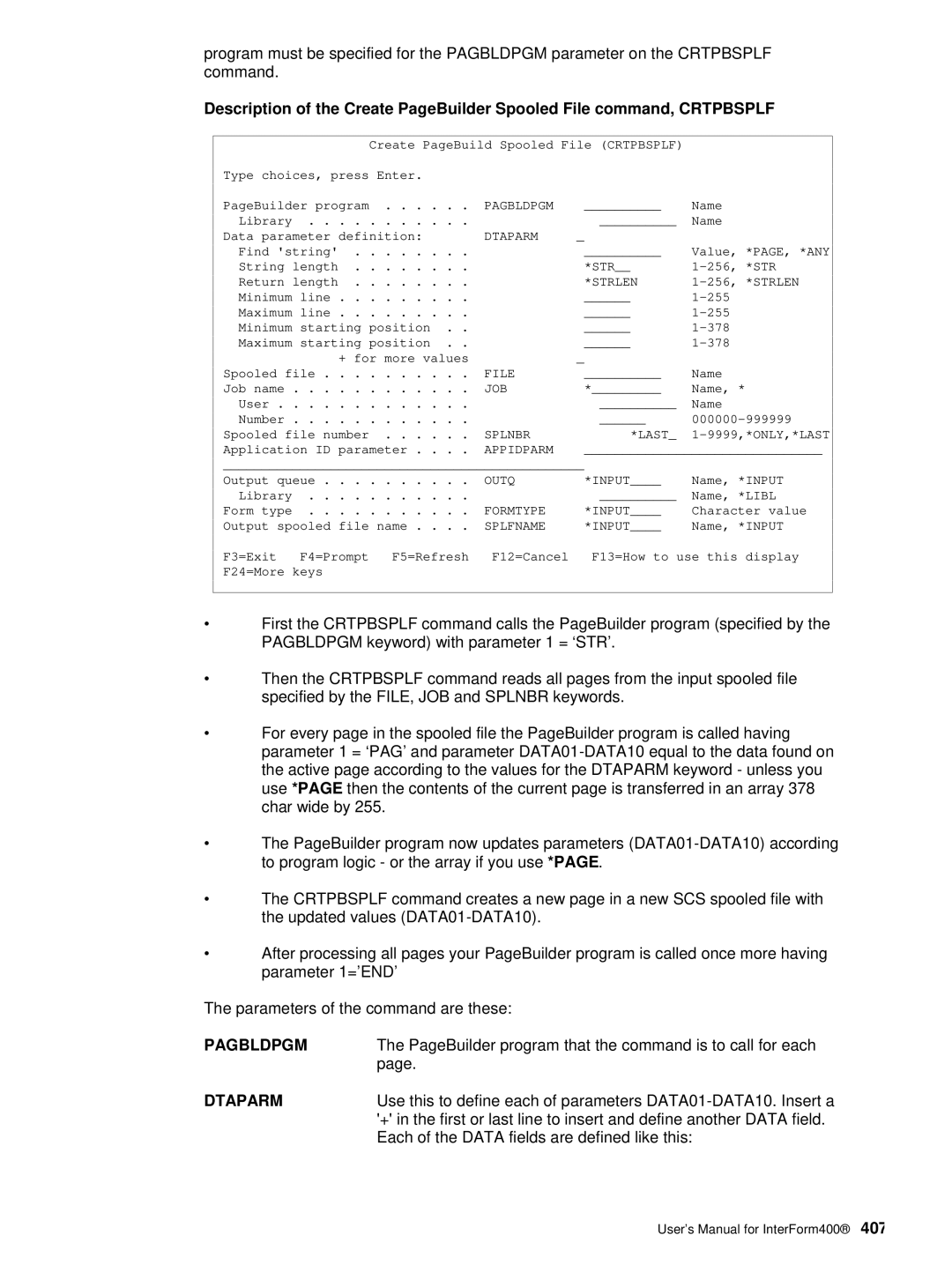 Intermate iSeries PageBuilder program that the command is to call for each, Each of the Data fields are defined like this 