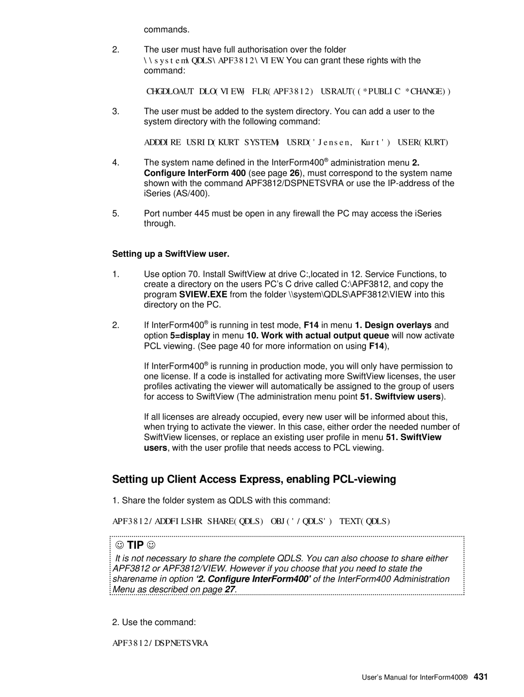 Intermate iSeries, i5 Setting up Client Access Express, enabling PCL-viewing, Setting up a SwiftView user, Use the command 