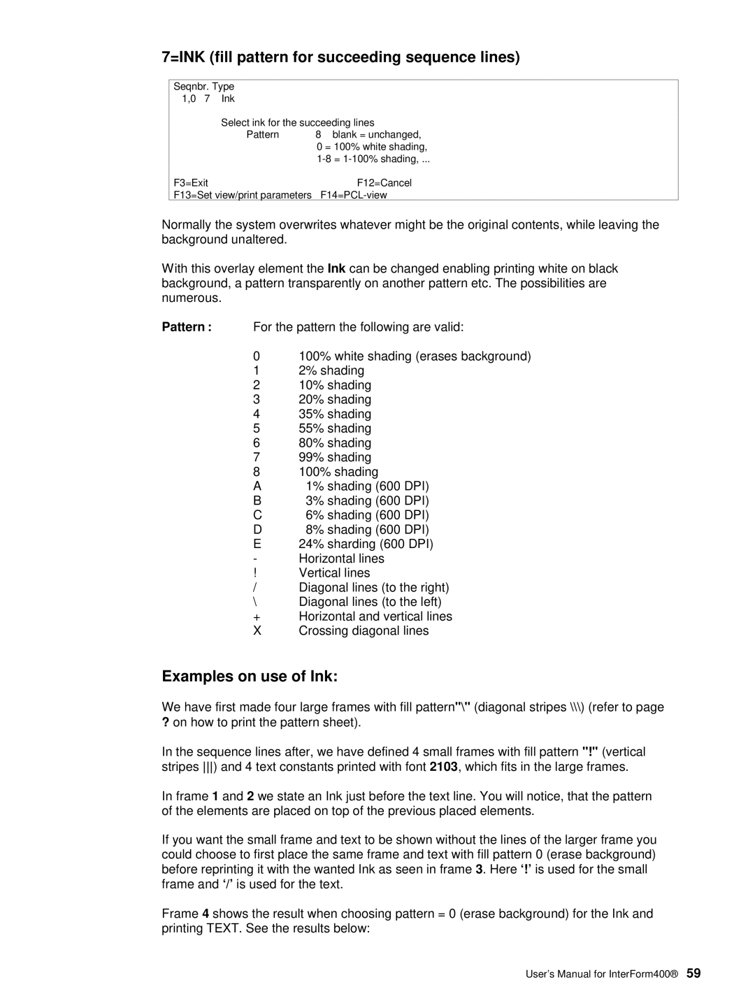 Intermate iSeries, i5, AS/400 manual =INK fill pattern for succeeding sequence lines, Examples on use of Ink 