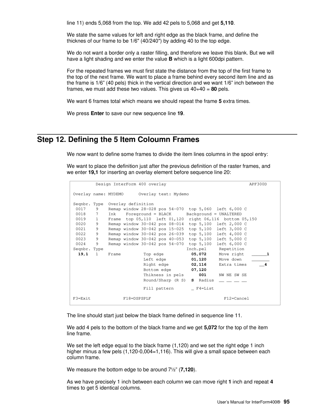 Intermate iSeries, i5, AS/400 manual Defining the 5 Item Coloumn Frames, We measure the bottom edge to be around 7½ 7,120 